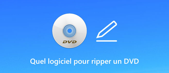 Logiciels pour ripper un DVD