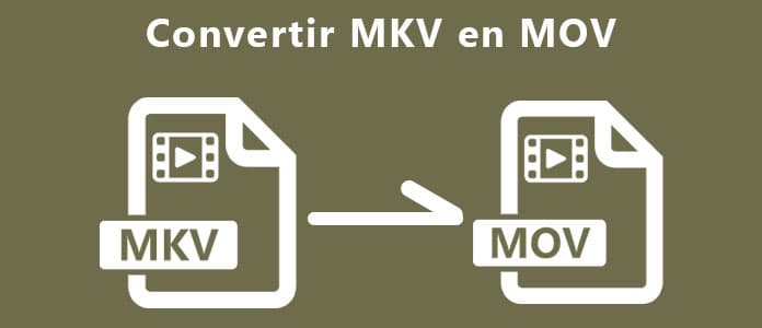 Convertir MKV en MOV
