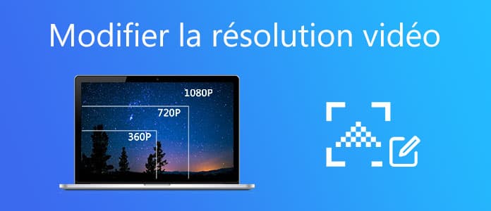 Modifier la résolution d'une vidéo