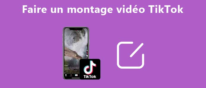 Faire un montage vidéo TikTok