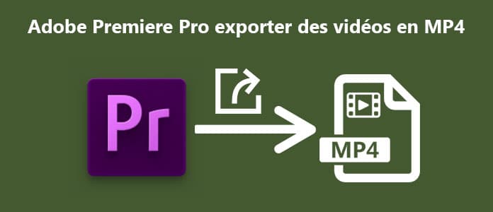 Premiere Pro exporte des vidéos en MP4