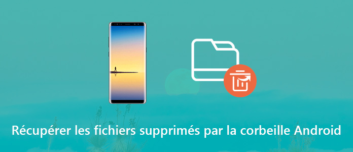 Récupérer les fichiers supprimés sur la corbeille Android