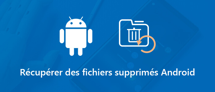 Récupérer des fichiers supprimés Android