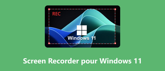 Les enregistreurs d’écran pour Windows 11