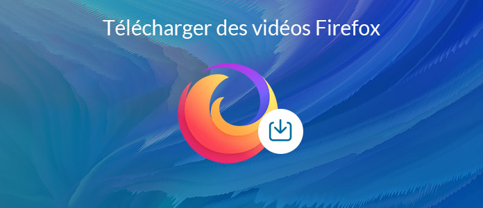 Télécharger une vidéo Firefox