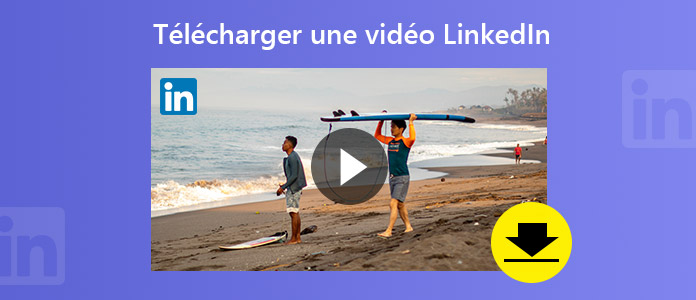 Télécharger une vidéo LinkedIn