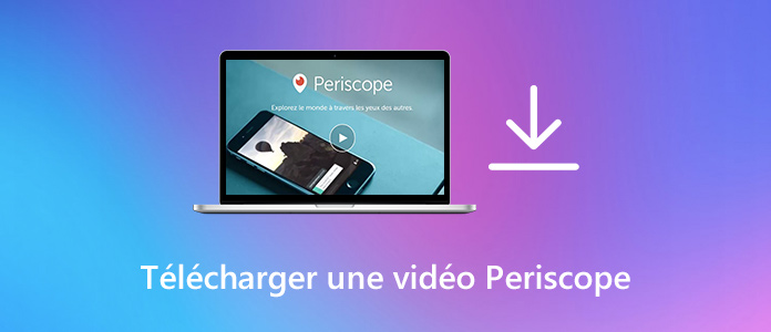 Télécharger une vidéo Periscope