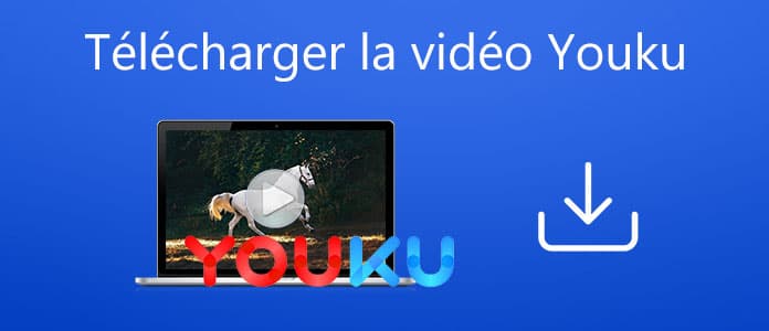 Télécharger une vidéo Youku