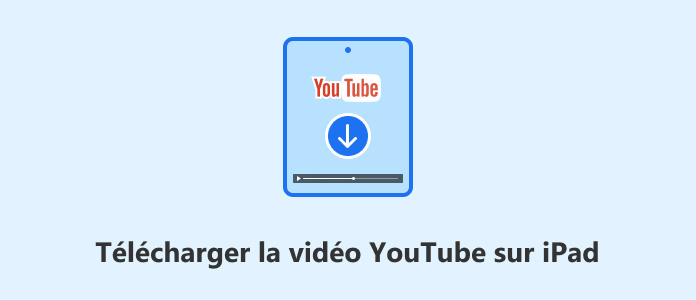 Télécharger une vidéo YouTube sur iPad